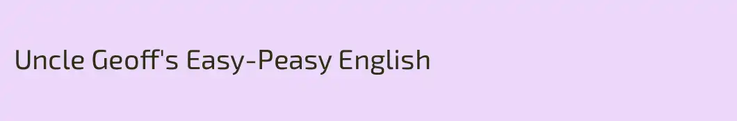Uncle Geoff's Easy-Peasy English